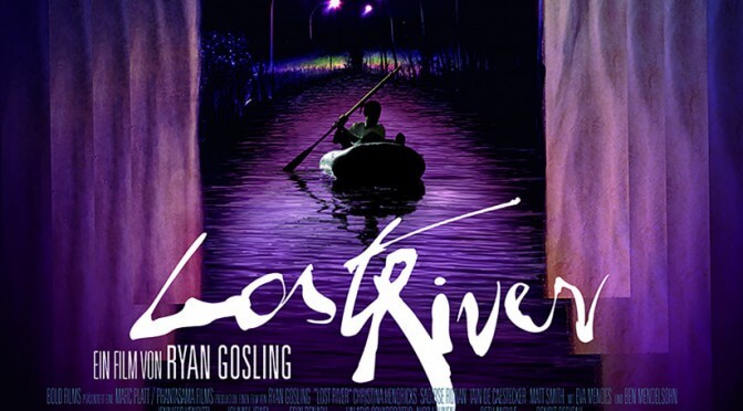 Film: Lost River (2015)