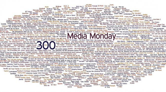 Meinung: Media Monday #300