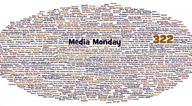 Meinung: Media Monday #322